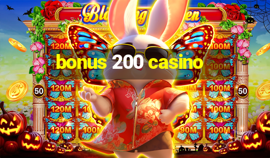 bonus 200 casino