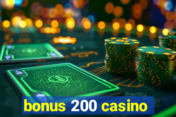 bonus 200 casino