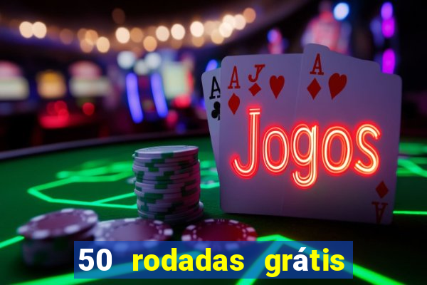 50 rodadas grátis no cadastro sem depósito