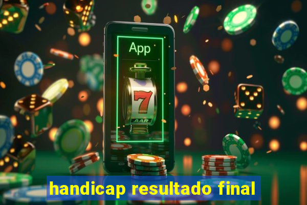 handicap resultado final