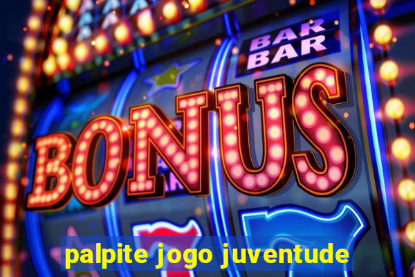 palpite jogo juventude