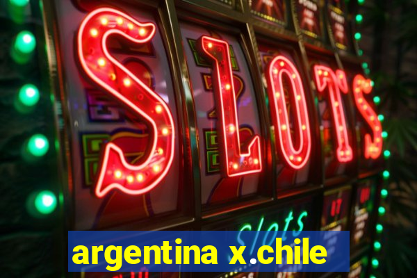 argentina x.chile