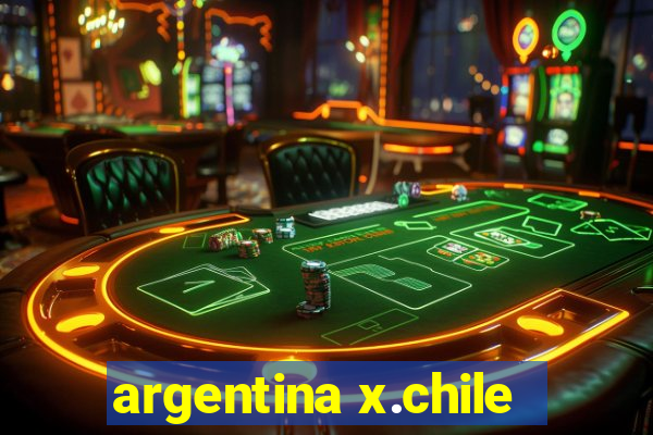 argentina x.chile