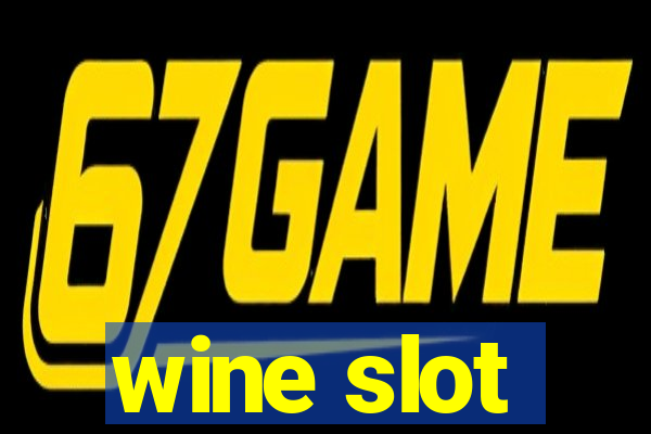 wine slot