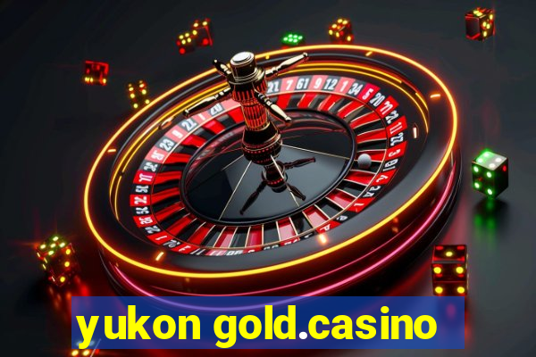 yukon gold.casino