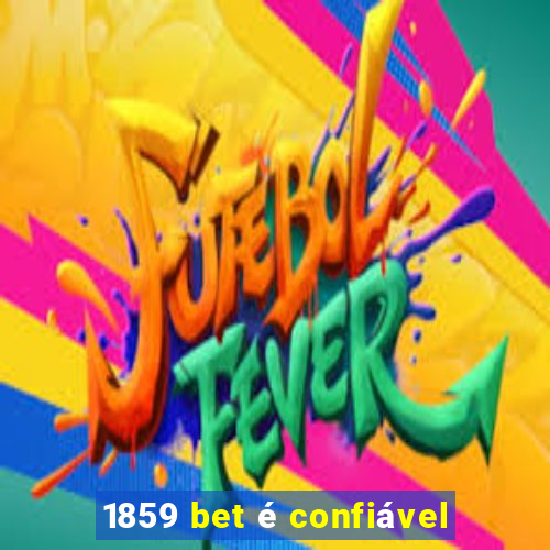 1859 bet é confiável