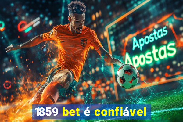 1859 bet é confiável