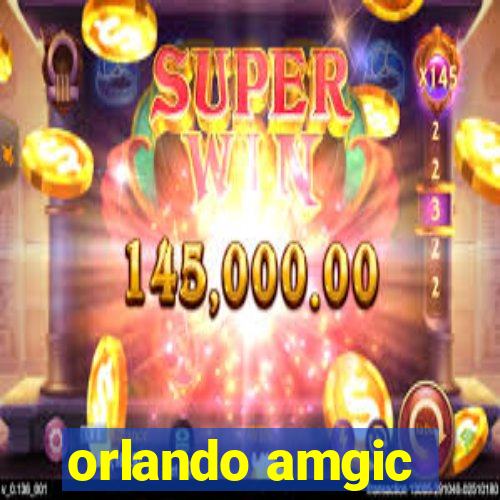 orlando amgic