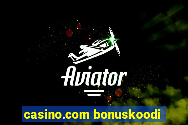 casino.com bonuskoodi