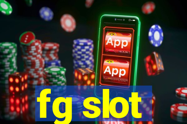 fg slot