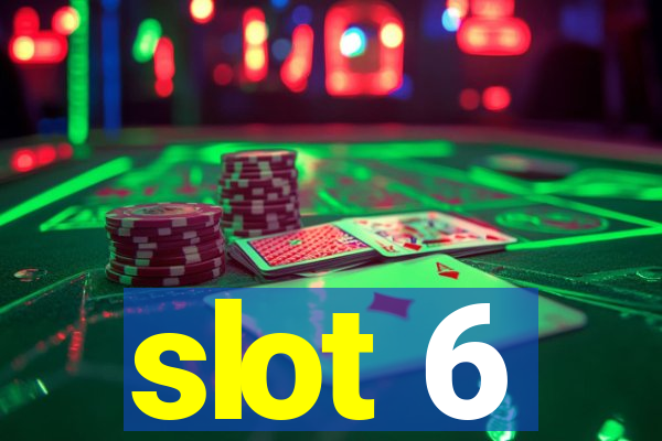 slot 6