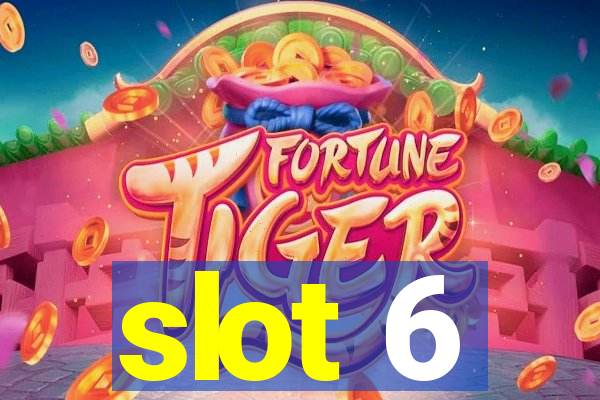 slot 6