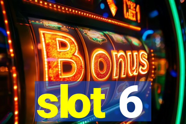 slot 6