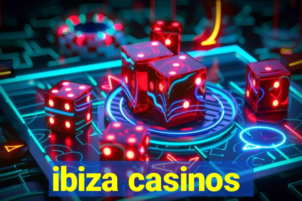 ibiza casinos