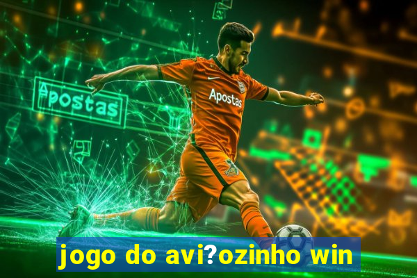 jogo do avi?ozinho win