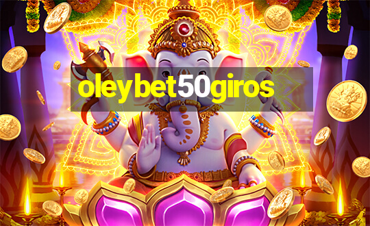 oleybet50giros