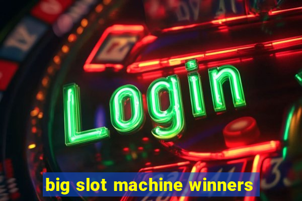 big slot machine winners