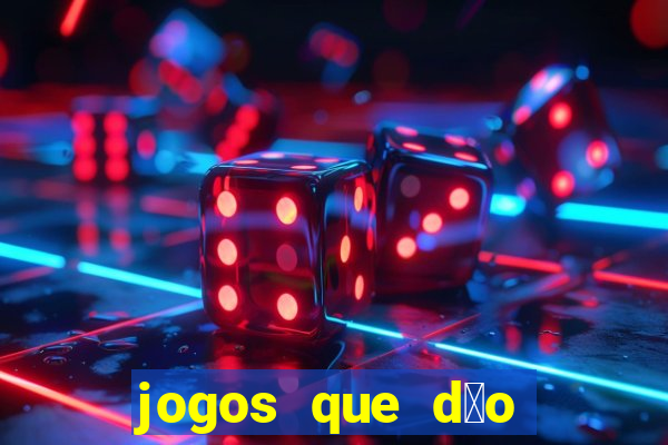 jogos que d茫o dinheiro sem precisar depositar