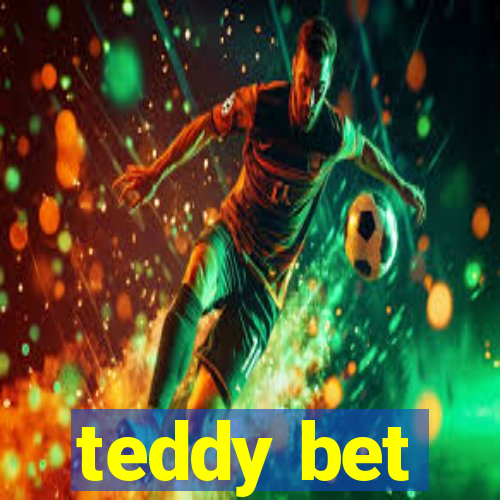 teddy bet