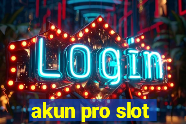 akun pro slot