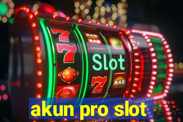 akun pro slot