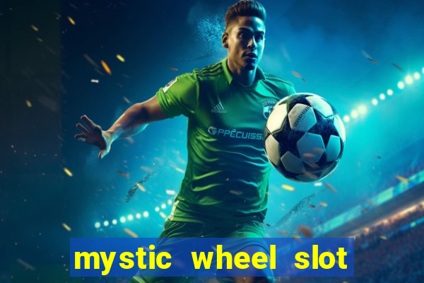 mystic wheel slot free play