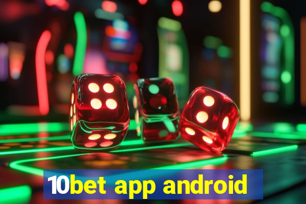 10bet app android