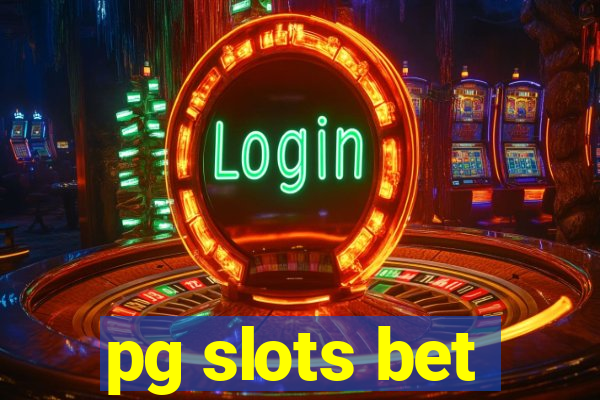 pg slots bet