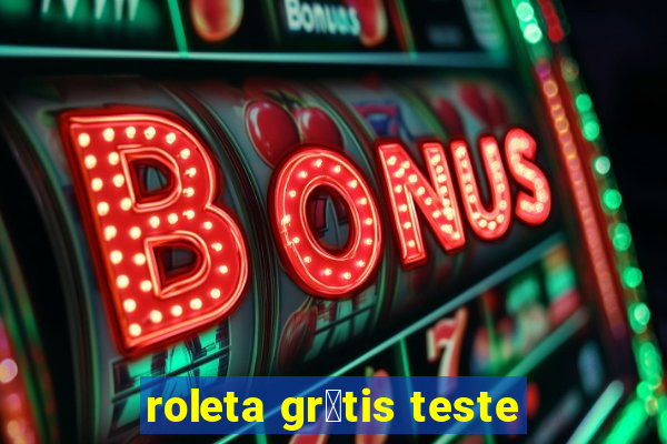 roleta gr谩tis teste