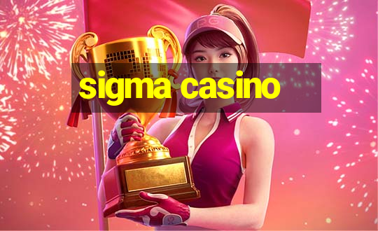 sigma casino