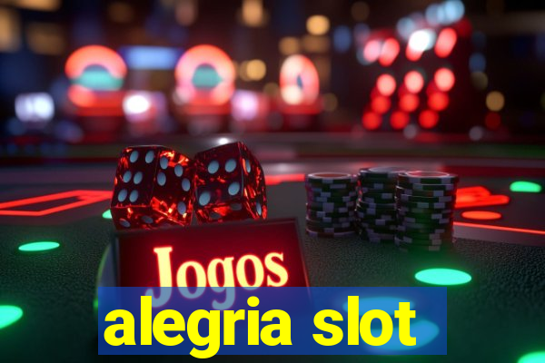 alegria slot