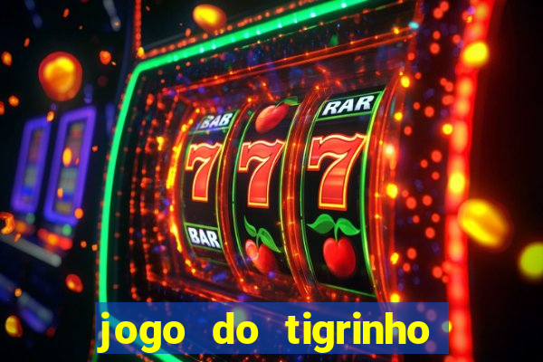 jogo do tigrinho rodadas grátis