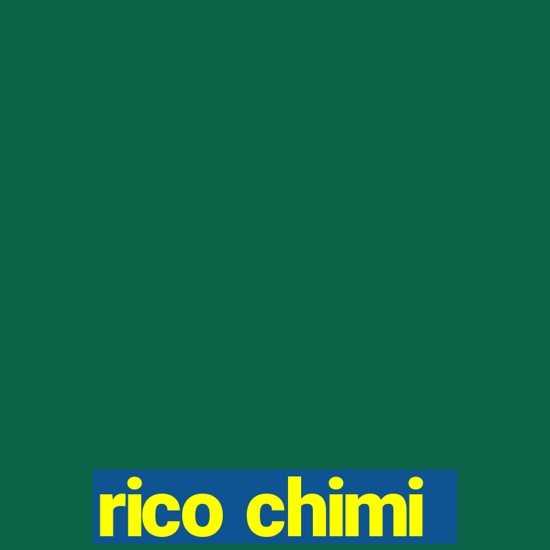 rico chimi