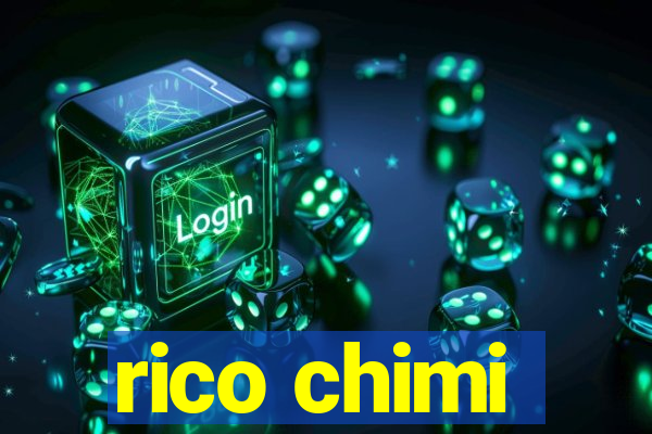 rico chimi