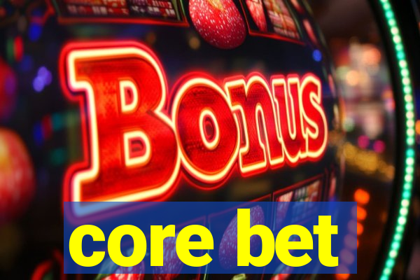 core bet