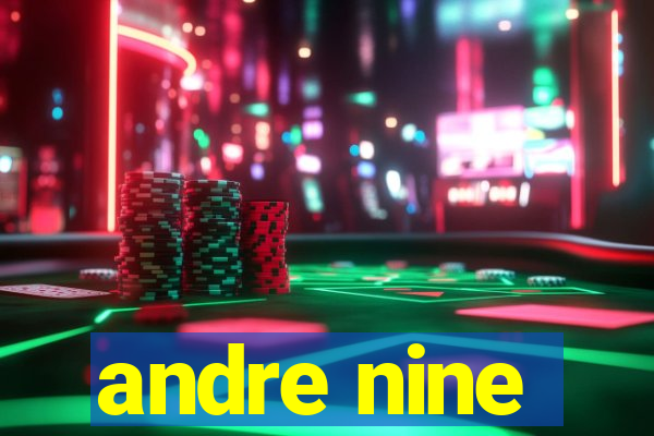 andre nine