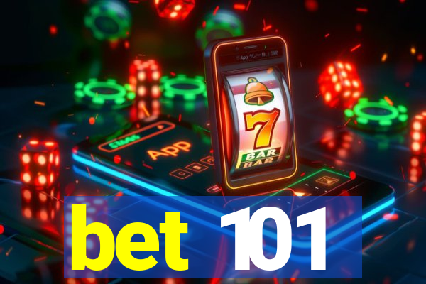 bet 101