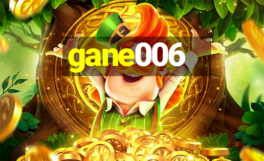 gane006