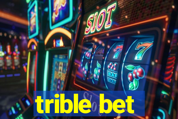 trible bet