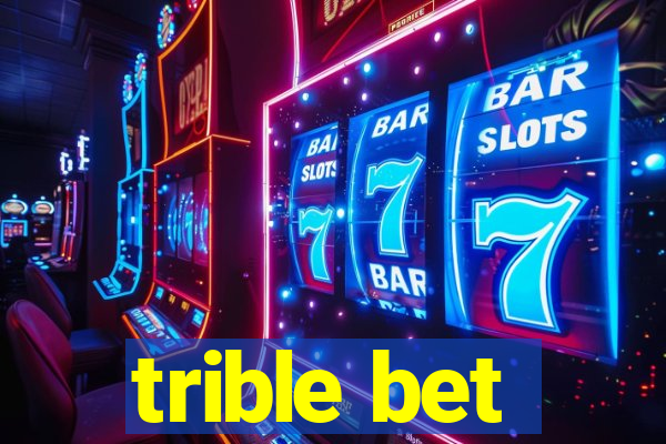 trible bet