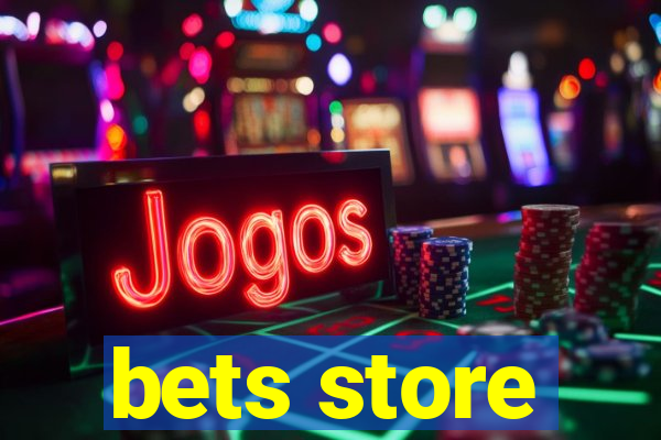 bets store