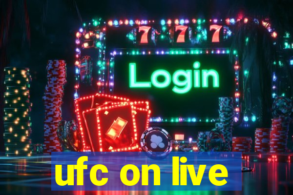 ufc on live