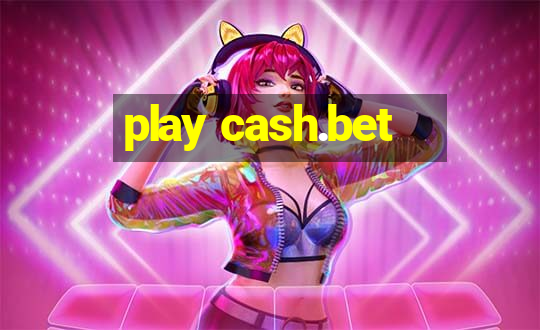 play cash.bet