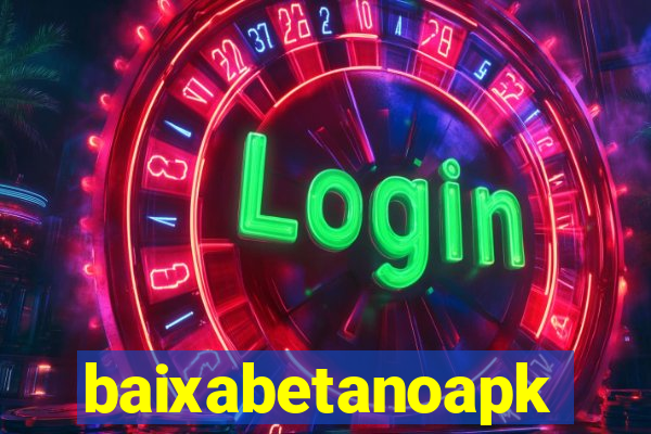 baixabetanoapk