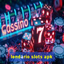 lendário slots apk