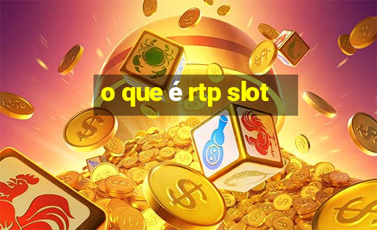 o que é rtp slot