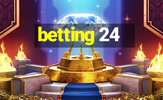 betting 24