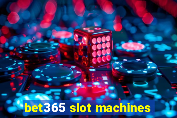 bet365 slot machines