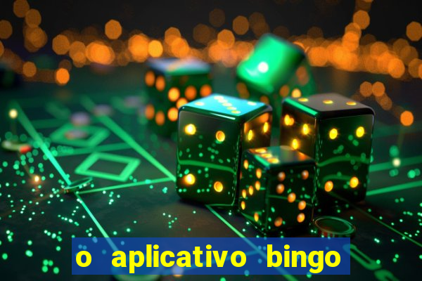 o aplicativo bingo paga mesmo