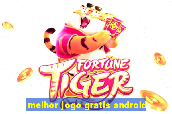 melhor jogo gratis android